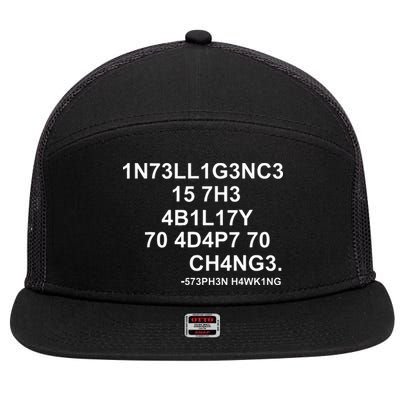 1n73ll1g3nc3 15 7h3 4b1l17y 70 4d4p7 70 Ch4ng3 Science 7 Panel Mesh Trucker Snapback Hat