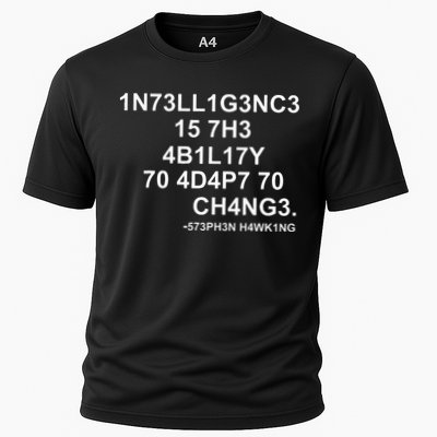 1n73ll1g3nc3 15 7h3 4b1l17y 70 4d4p7 70 Ch4ng3 Science Cooling Performance Crew T-Shirt