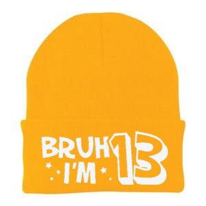 13yr 13th Bruh Im 13 Birthday Funny Birthday Knit Cap Winter Beanie