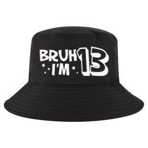 13yr 13th Bruh Im 13 Birthday Funny Birthday Cool Comfort Performance Bucket Hat