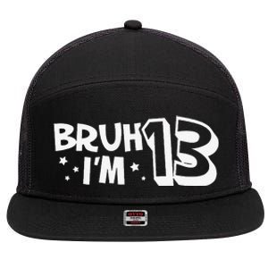 13yr 13th Bruh Im 13 Birthday Funny Birthday 7 Panel Mesh Trucker Snapback Hat