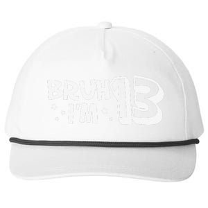 13yr 13th Bruh Im 13 Birthday Funny Birthday Snapback Five-Panel Rope Hat