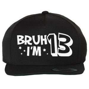 13yr 13th Bruh Im 13 Birthday Funny Birthday Wool Snapback Cap