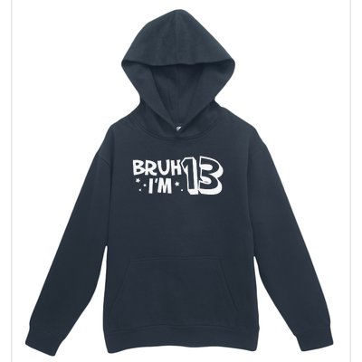 13yr 13th Bruh Im 13 Birthday Funny Birthday Urban Pullover Hoodie