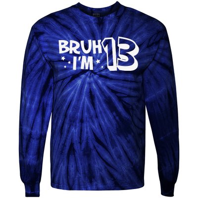 13yr 13th Bruh Im 13 Birthday Funny Birthday Tie-Dye Long Sleeve Shirt