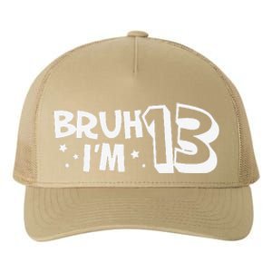 13yr 13th Bruh Im 13 Birthday Funny Birthday Yupoong Adult 5-Panel Trucker Hat