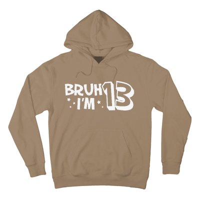 13yr 13th Bruh Im 13 Birthday Funny Birthday Hoodie