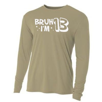 13yr 13th Bruh Im 13 Birthday Funny Birthday Cooling Performance Long Sleeve Crew