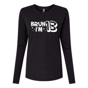 13yr 13th Bruh Im 13 Birthday Funny Birthday Womens Cotton Relaxed Long Sleeve T-Shirt