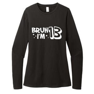 13yr 13th Bruh Im 13 Birthday Funny Birthday Womens CVC Long Sleeve Shirt