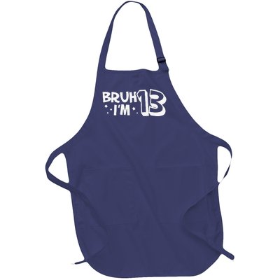 13yr 13th Bruh Im 13 Birthday Funny Birthday Full-Length Apron With Pockets