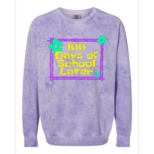 100th 100 Days Of School Later 100th Day Of School Teacher Colorblast Crewneck Sweatshirt