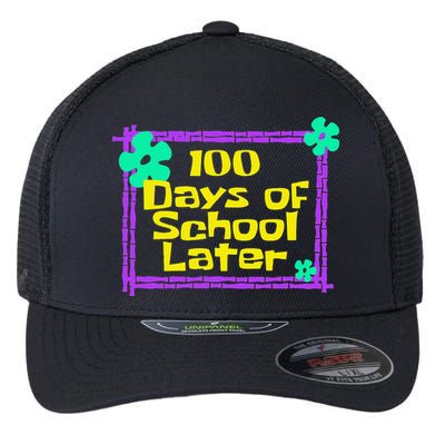 100th 100 Days Of School Later 100th Day Of School Teacher Flexfit Unipanel Trucker Cap