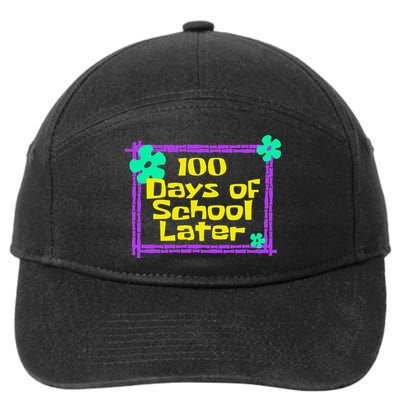 100th 100 Days Of School Later 100th Day Of School Teacher 7-Panel Snapback Hat