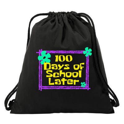 100th 100 Days Of School Later 100th Day Of School Teacher Drawstring Bag