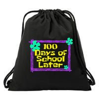 100th 100 Days Of School Later 100th Day Of School Teacher Drawstring Bag