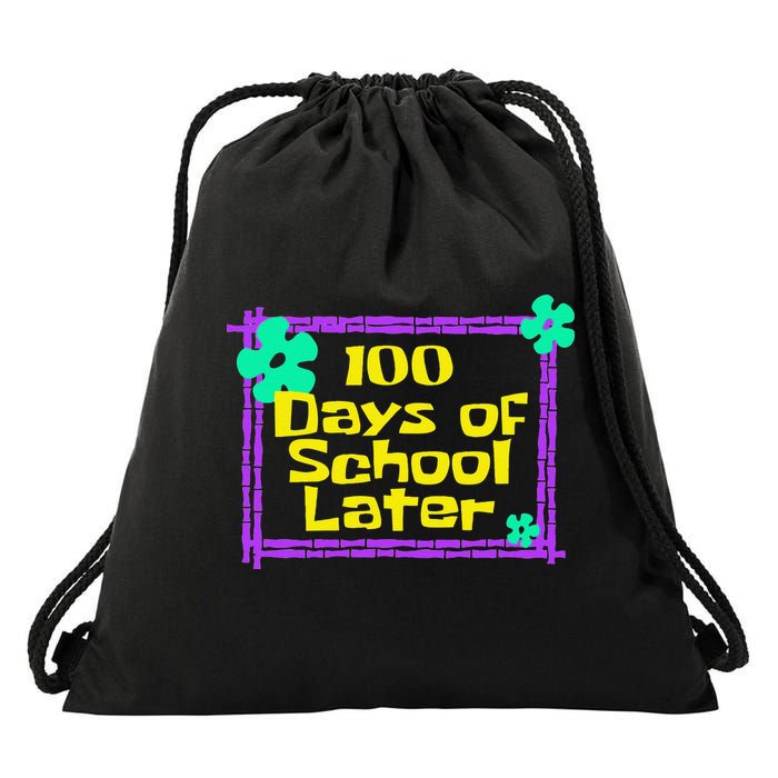 100th 100 Days Of School Later 100th Day Of School Teacher Drawstring Bag