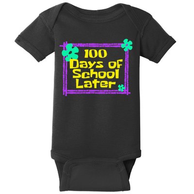 100th 100 Days Of School Later 100th Day Of School Teacher Baby Bodysuit