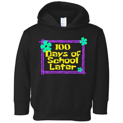 100th 100 Days Of School Later 100th Day Of School Teacher Toddler Hoodie