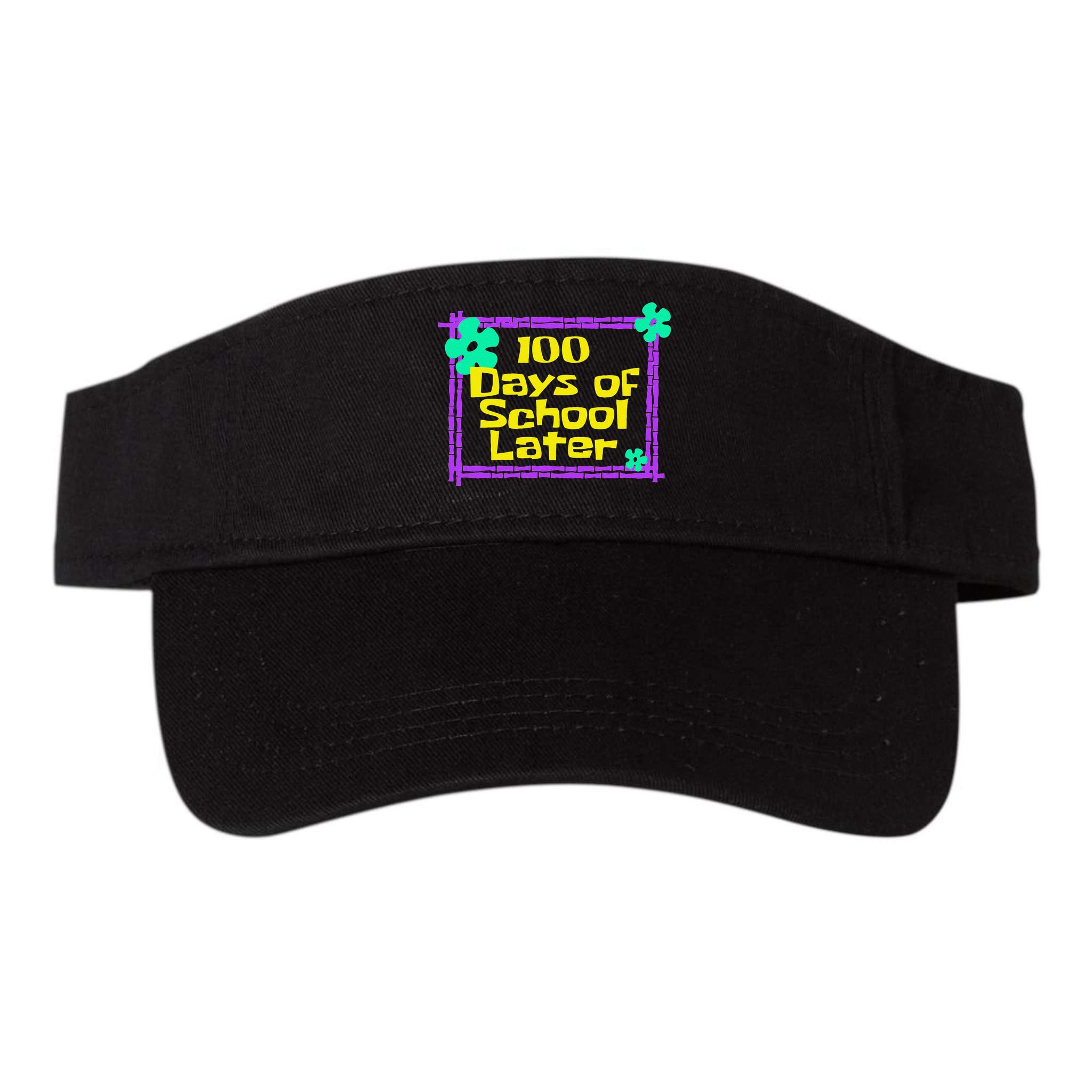 100th 100 Days Of School Later 100th Day Of School Teacher Visor