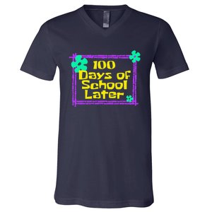 100th 100 Days Of School Later 100th Day Of School Teacher V-Neck T-Shirt