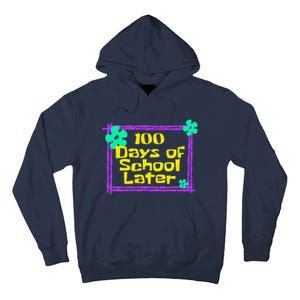 100th 100 Days Of School Later 100th Day Of School Teacher Tall Hoodie