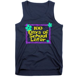 100th 100 Days Of School Later 100th Day Of School Teacher Tank Top