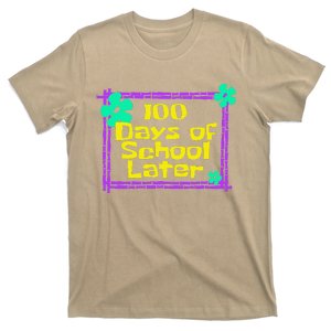 100th 100 Days Of School Later 100th Day Of School Teacher T-Shirt