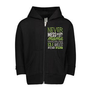 13 1 Half Marathon Mom Gift Never Mess Mama Running Tee Funny Gift Toddler Zip Fleece Hoodie