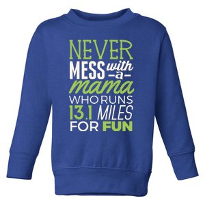 13 1 Half Marathon Mom Gift Never Mess Mama Running Tee Funny Gift Toddler Sweatshirt