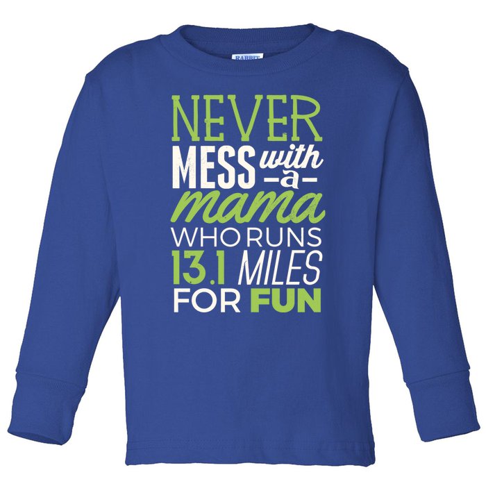 13 1 Half Marathon Mom Gift Never Mess Mama Running Tee Funny Gift Toddler Long Sleeve Shirt