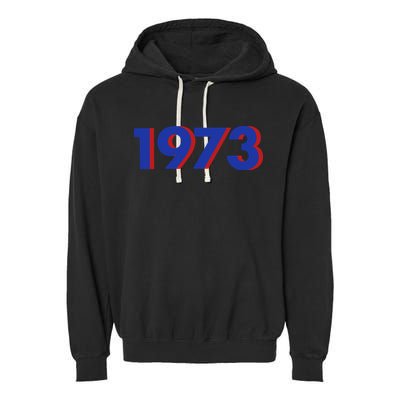 1973 1973 Support Roe V Wade, Pro Choice, Protect Roe V Wade Garment-Dyed Fleece Hoodie