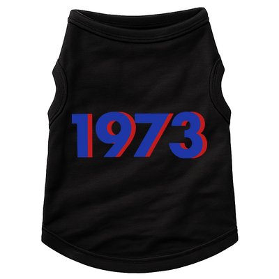 1973 1973 Support Roe V Wade, Pro Choice, Protect Roe V Wade Doggie Tank
