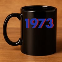 1973 1973 Support Roe V Wade, Pro Choice, Protect Roe V Wade 11oz C Handle Ceramic Mug