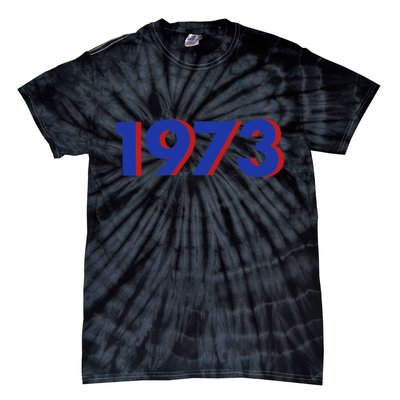 1973 1973 Support Roe V Wade, Pro Choice, Protect Roe V Wade Tie-Dye T-Shirt