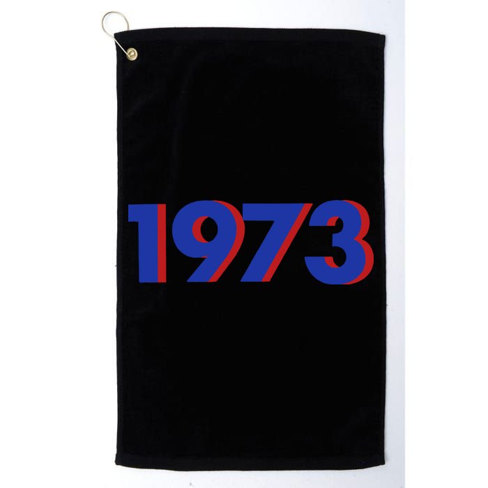1973 1973 Support Roe V Wade, Pro Choice, Protect Roe V Wade Golf Towel