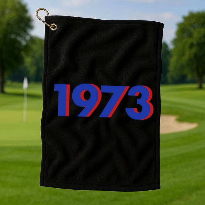 1973 1973 Support Roe V Wade, Pro Choice, Protect Roe V Wade Golf Towel