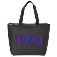 1973 1973 Support Roe V Wade, Pro Choice, Protect Roe V Wade Zip Tote Bag