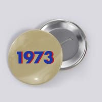 1973 1973 Support Roe V Wade, Pro Choice, Protect Roe V Wade Button
