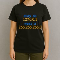 127.0.0.1 255.255.255.0 Code Stay At Home Wear A Face Mask T-Shirt