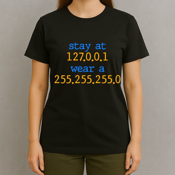 127.0.0.1 255.255.255.0 Code Stay At Home Wear A Face Mask T-Shirt