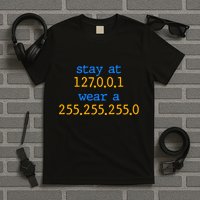 127.0.0.1 255.255.255.0 Code Stay At Home Wear A Face Mask T-Shirt