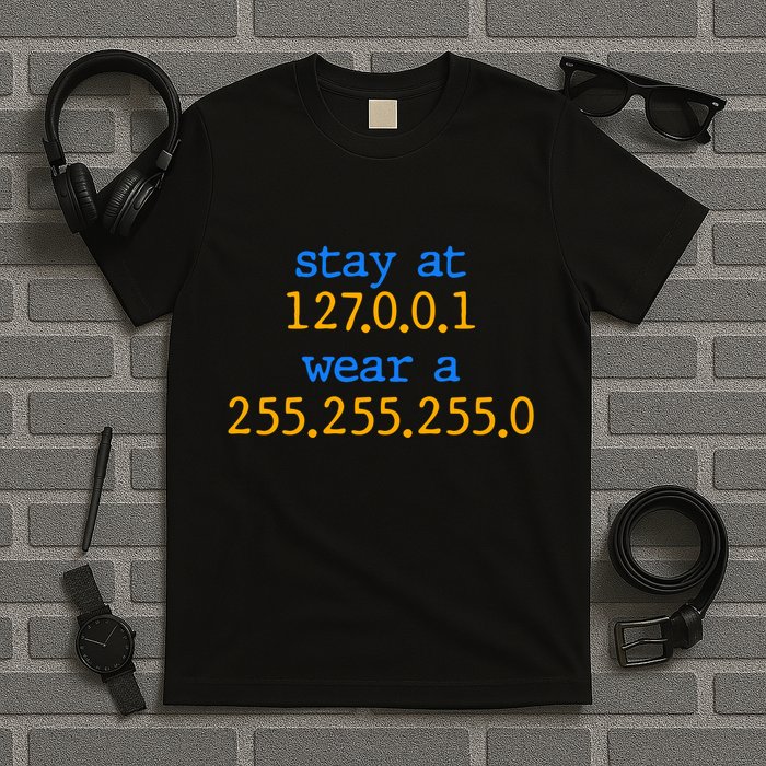 127.0.0.1 255.255.255.0 Code Stay At Home Wear A Face Mask T-Shirt