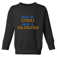 127.0.0.1 255.255.255.0 Code Stay At Home Wear A Face Mask Toddler Sweatshirt
