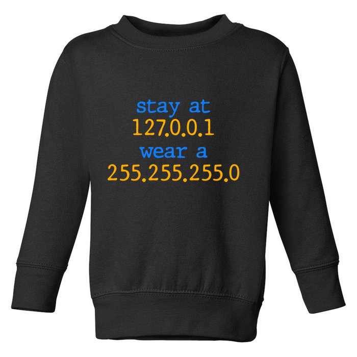127.0.0.1 255.255.255.0 Code Stay At Home Wear A Face Mask Toddler Sweatshirt