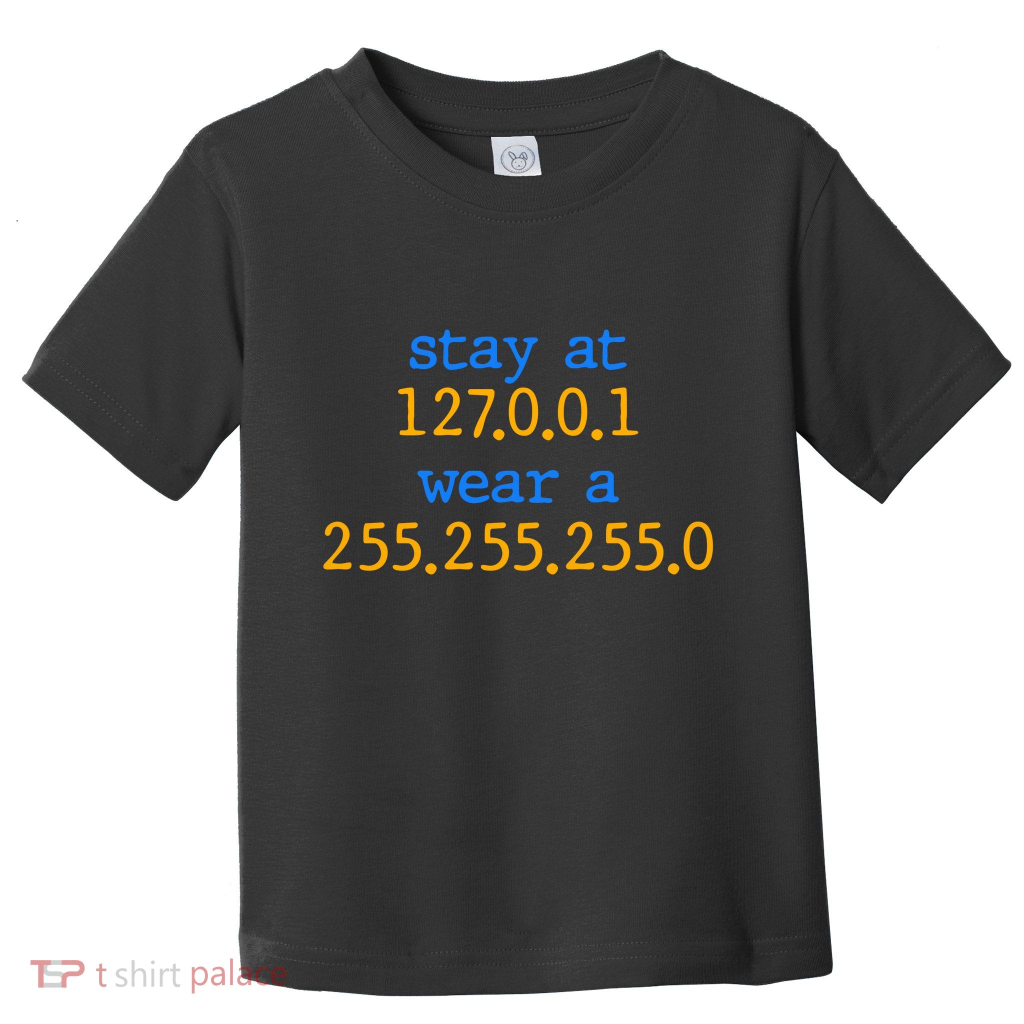 127.0.0.1 255.255.255.0 Code Stay At Home Wear A Face Mask Toddler T-Shirt