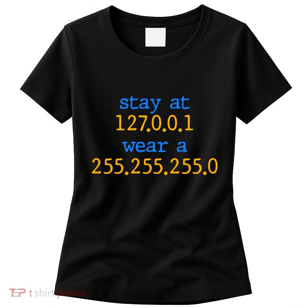 127.0.0.1 255.255.255.0 Code Stay At Home Wear A Face Mask Women's T-Shirt