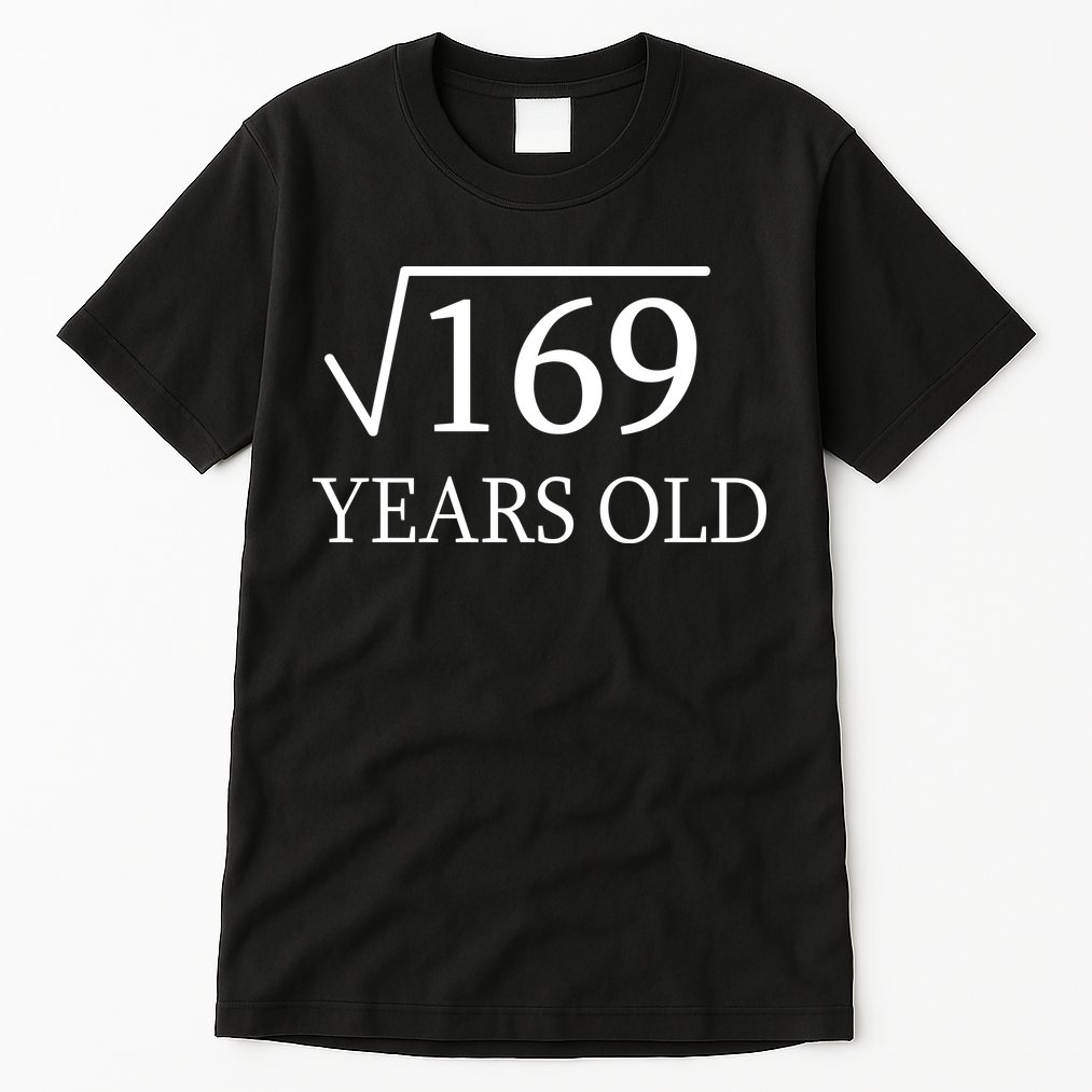 13 Years Old Square Root of 169 Tall T-Shirt