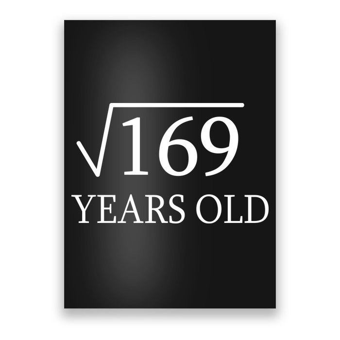 13 Years Old Square Root of 169 Poster