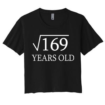 13 Years Old Square Root of 169 Women's Crop Top Tee